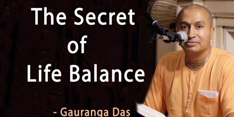 The Secret of Life Balance | Gauranga Das