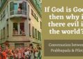If God is Good, Then Why is there Evil? How to Attain Peace?