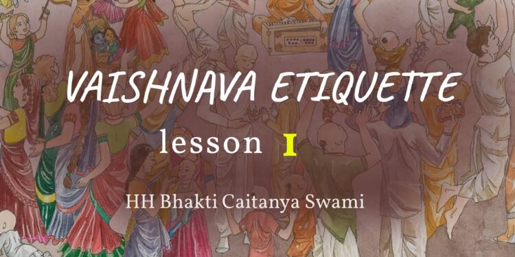 Vaishnava Etiquette | HH Bhakti Caitanya Swami