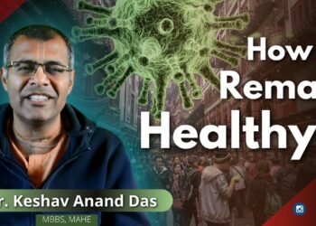 Tips for Good Health | Dr. Keshav Anand Das